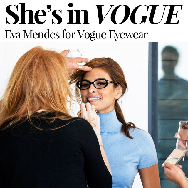She’s in Vogue – Eva Mendes The New Face of Vogue Eyewear